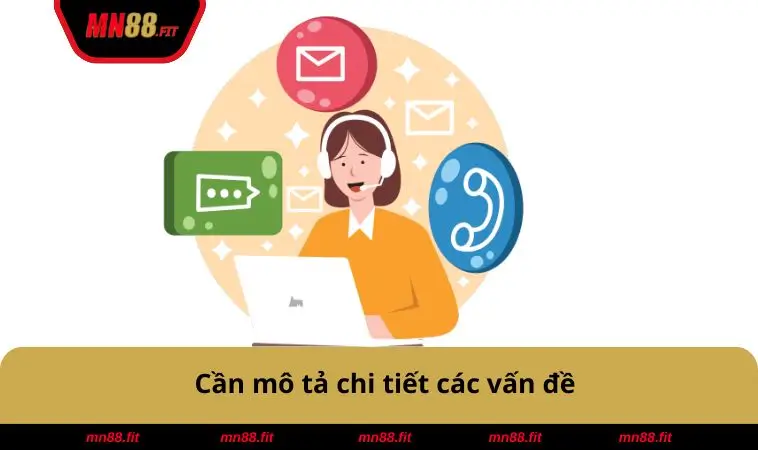 Liên Hệ MN88 2 Cần mô tả chi tiết các vấn đề