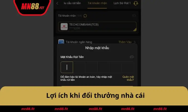 Rút Tiền MN88 2 Lợi ích khi đổi thưởng nhà cái