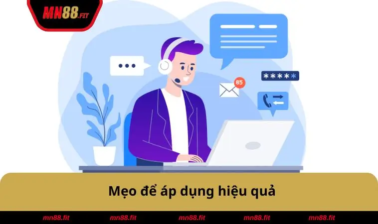 Liên Hệ MN88 3 Mẹo để áp dụng hiệu quả