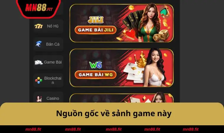 Game Bài MN88 1 Nguồn gốc về sảnh game này