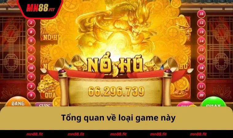 Game Nổ Hũ Tặng Code – Trải Nghiệm Hấp Dẫn Tại MN88 1 Tổng quan về loại game này